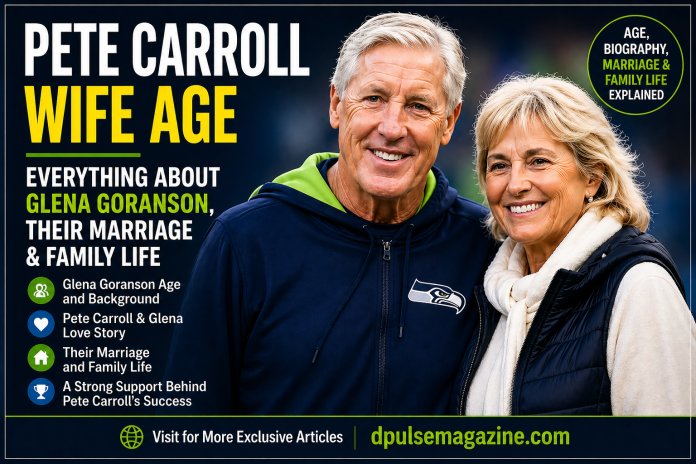 Pete Carroll wife age Glena Goranson family and marriage
